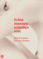 Echte mannen scheiden niet - Rick de Leeuw - Paperback (9789048841738)