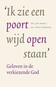 Ik zie een poort wijd open staan - Jan Hoek, Wim Verboom - ebook