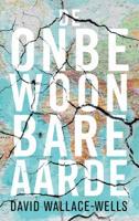 De onbewoonbare aarde - David Wallace-Wells - Paperback (9789403148601)