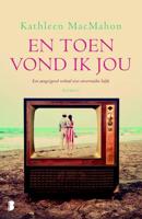En toen vond ik jou - Kathleen Macmahon - eBook (9789460233999)