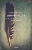 Het boek van Carl: Heeft de dood iets van je afgenomen geef het dan terug