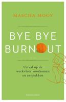 Bye Bye Burnout - Mascha Mooy - eBook (9789047013006)