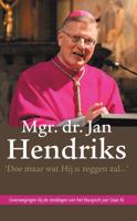 'Doe maar wat Hij u zeggen zal...' - Jan Hendriks - Paperback (9789493161177)