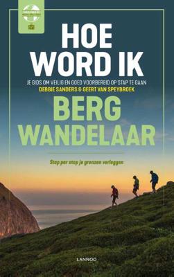 Hoe word ik bergwandelaar? - Debbie Sanders, Geert van Speybroeck - Paperback (9789401453202) Hoe word ik bergwandelaar? - Debbie Sanders, Geert van Speybroeck - Paperback (9789401453202)