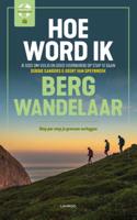 Hoe word ik bergwandelaar? - Debbie Sanders, Geert van Speybroeck - Paperback (9789401453202)