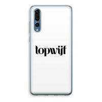 Topwijf Wit: Huawei P20 Pro Transparant Hoesje - thumbnail