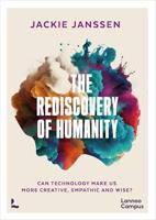 AI, The Rediscovery of Humanity: Can technology make us more creative, empathetic and wise? (English Edition)