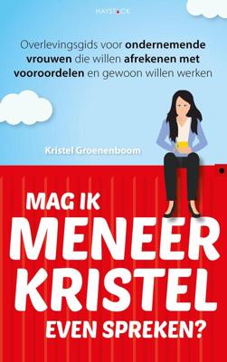 Mag ik meneer Kristel even spreken? - Kristel Groenenboom - eBook (9789461262639) Mag ik meneer Kristel even spreken? - Kristel Groenenboom - eBook (9789461262639)