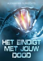 Het eindigt met jouw dood - Alexander Olbrechts - ebook