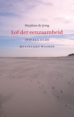 Lof der eenzaamheid - Stephan de Jong - Paperback (9789056254087)