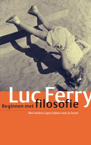 Beginnen met filosofie - Luc Ferry - ebook