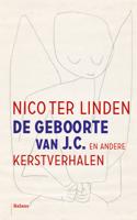 De geboorte van J.C. en andere kerstverhalen - Nico ter Linden - eBook (9789460036156)