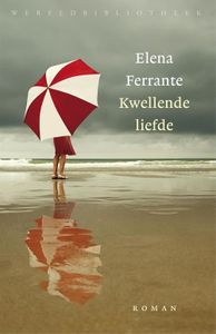 Kwellende liefde - Elena Ferrante - ebook