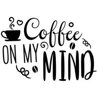 Coffee on my mind - Muurstickers