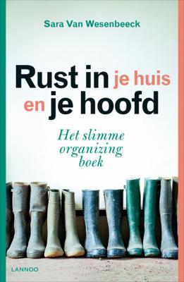 Sara Van Wesenbeeck Rust in je huis en je hoofd Sara Van Wesenbeeck Rust in je huis en je hoofd