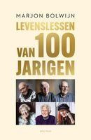 Levenslessen van 100-jarigen - Marjon Bolwijn - ebook