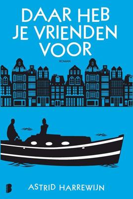 Daar heb je vrienden voor - Astrid Harrewijn - ebook