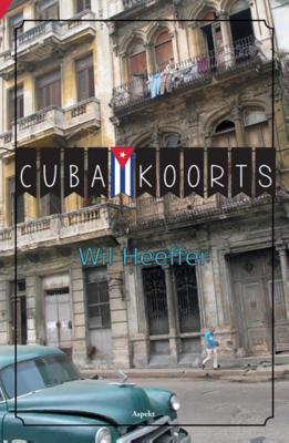 Wil  Heeffer Cuba koorts