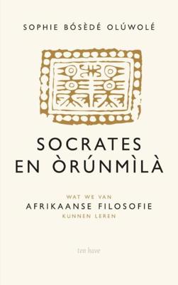 Socrates en Orunmila - Sophie Bosede Oluwole - eBook (9789025905873) Socrates en Orunmila - Sophie Bosede Oluwole - eBook (9789025905873)