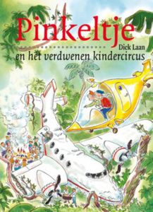 Pinkeltje en het verdwenen kindercircus - Dick Laan - ebook