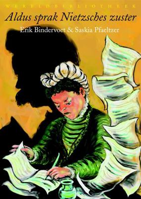 Aldus sprak Nietzsches zuster - Erik Bindervoet, Saskia Pfaeltzer - Paperback (9789028427945) Aldus sprak Nietzsches zuster - Erik Bindervoet, Saskia Pfaeltzer - Paperback (9789028427945)