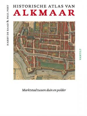 Harry de Raad Historische atlas van Alkmaar