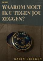 Waarom moet ik u tegen jou zeggen? - Karin Driegen - eBook (9789464060409)