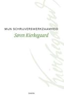 Mijn schrijverswerkzaamheid - Søren Kierkegaard - Hardcover (9789460361609)