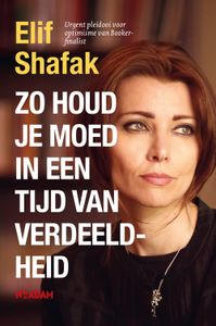 Zo houd je moed in een tijd van verdeeldheid - Elif Shafak - ebook