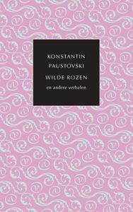 Wilde rozen en andere verhalen - Konstantin Paustovski - ebook