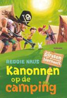 De piraten van hiernaast: Kanonnen op de camping - Reggie Naus - eBook (9789021673141)