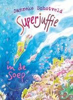 Superjuffie in de soep - Janneke Schotveld - eBook (9789000333301)