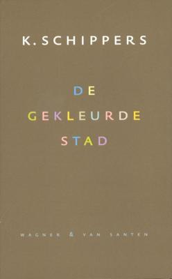 De gekleurde stad - K. Schippers - Paperback (9789076569505)