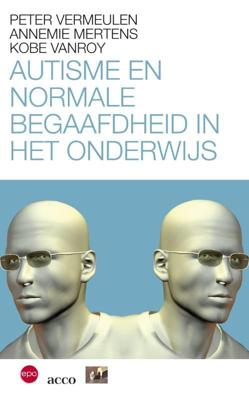 Autisme en normale begaafdheid in het onderwijs - Annemie Mertens, Kobe Vanroy, Peter Vermeulen - eBook (9789033496462) Autisme en normale begaafdheid in het onderwijs - Annemie Mertens, Kobe Vanroy, Peter Vermeulen - eBook (9789033496462)