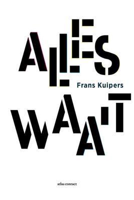 Alles waait - Frans Kuipers - Paperback (9789025454555) Alles waait - Frans Kuipers - Paperback (9789025454555)