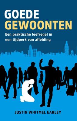 Goede gewoonten - Justin Whitmel Earley - eBook (9789058041722)