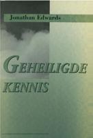 Geheiligde kennis - Jonathan Edwards - eBook (9789462787032)