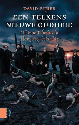 Een telkens nieuwe oudheid - of: hoe Tiberius in New Jersey belandde - David Rijser - Hardcover (9789462980693)