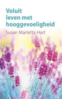 Voluit leven met hooggevoeligheid - Susan Marletta-Hart - Paperback (9789025906009)