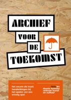 Archief voor de toekomst - eBook (9789491992070)