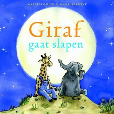 Giraf gaat slapen - Marie-Louise Sekreve, Mark Sekreve - Hardcover (9789081303200)
