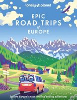 Reisgids Epic Road Trips of Europe | Lonely Planet