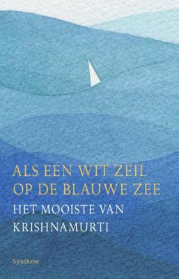 Als een wit zeil op de blauwe zee - Krishnamurti - Paperback (9789062710287)