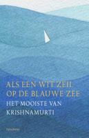 Als een wit zeil op de blauwe zee - Krishnamurti - Paperback (9789062710287)