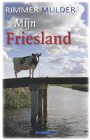 Mijn Friesland - Rimmer Mulder - eBook (9789045017891)