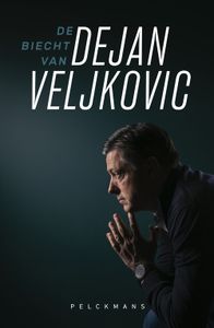 De biecht van Dejan Veljkovic - Dejan Veljkovic - ebook