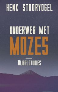 Onderweg met Mozes - Henk Stoorvogel - ebook