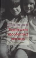 Toen kwam moeder met een mes - Nicolien Mizee - ebook