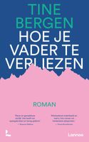 Hoe je vader te verliezen - Tine Bergen - ebook - thumbnail