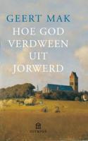 Hoe God verdween uit Jorwerd - Geert Mak - eBook (9789045020396)